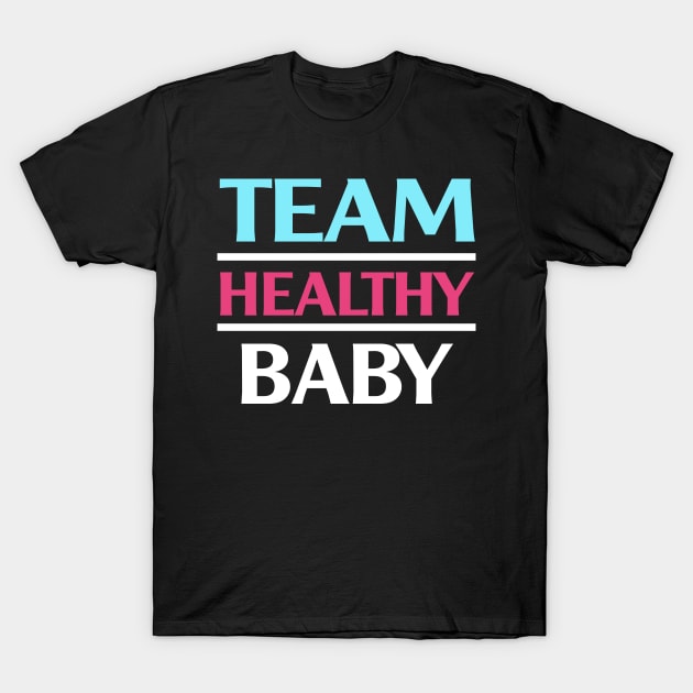 Team Healthy Baby Gender Reveal T-Shirt by paola.illustrations